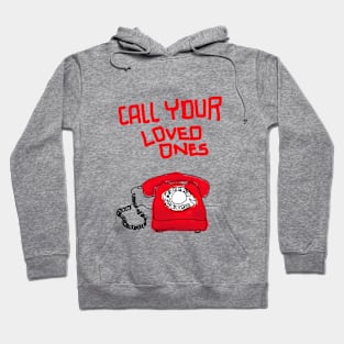 "Call Your Loved Ones" Nostalgic Hoodie